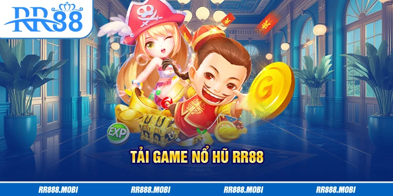 Link tải game nổ hũ mới nhất cho 2 hệ điều hành
