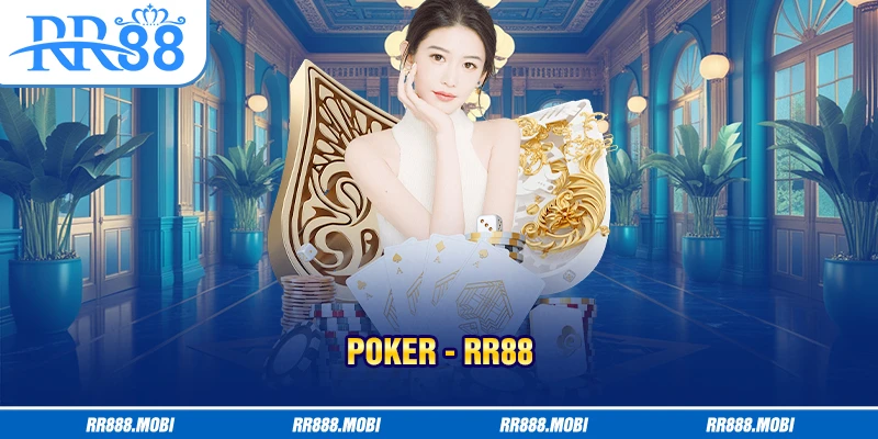 Poker - Siêu phẩm cá cược sử dụng bộ bài Tây 52 lá
