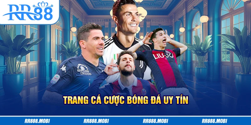 Trang cá cược bóng đá RR88 trả thưởng xanh chín